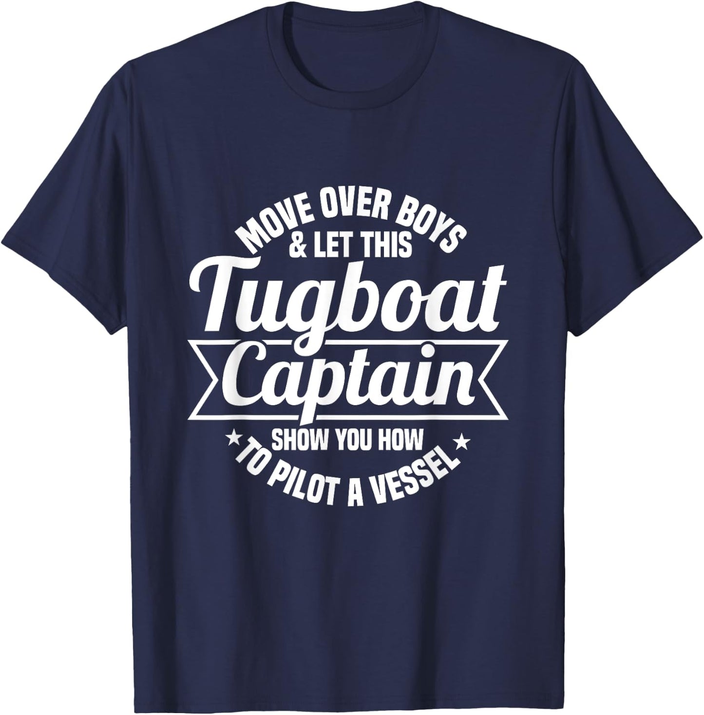 Towboat and Tug Boat Captain Design for a Tugboat Captain T-Shirt - T-Shirt | Navy