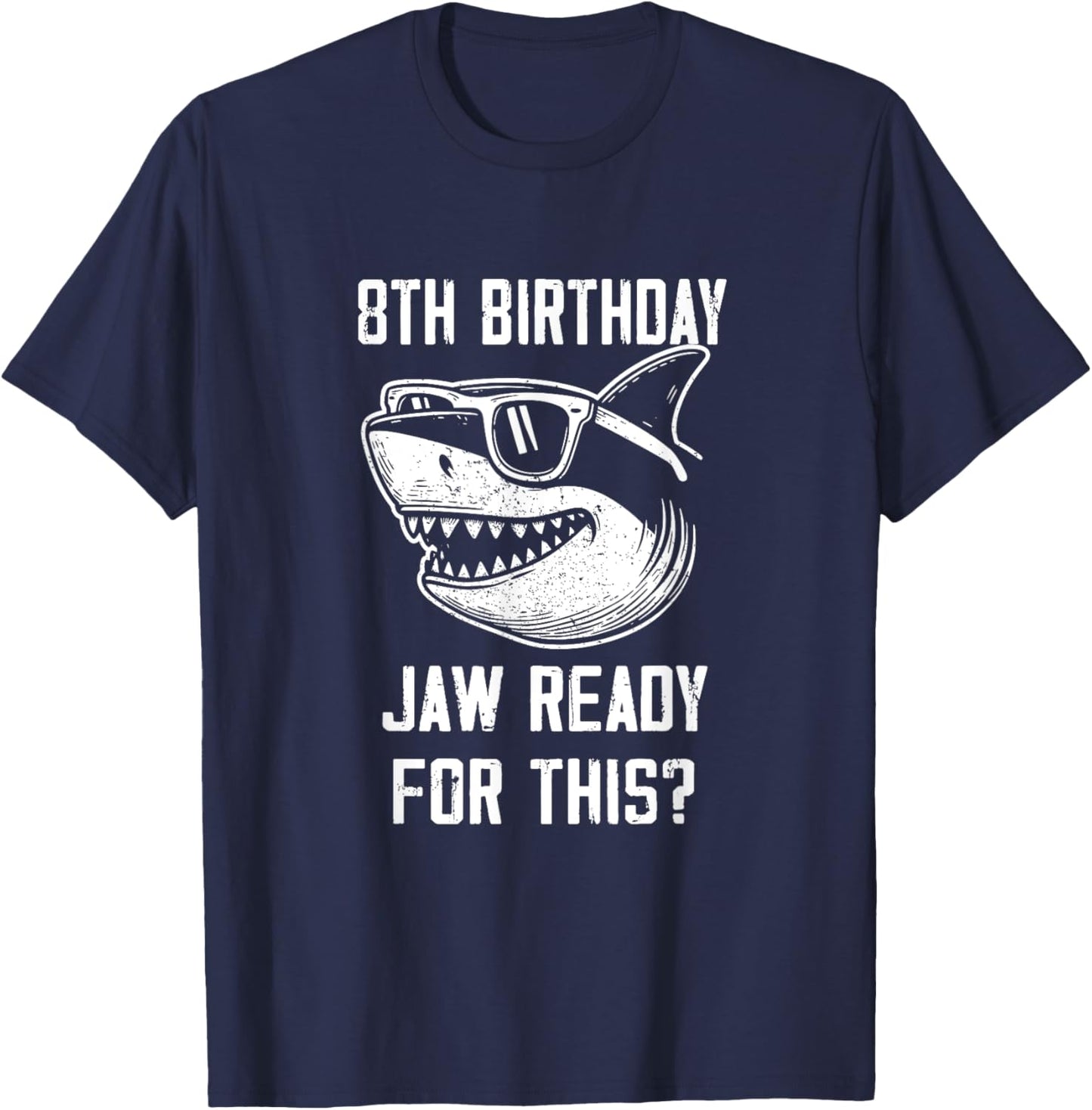 8th Birthday Jaw Ready For This Kids Shark Ocean Wildlife T-Shirt - T-Shirt | Navy