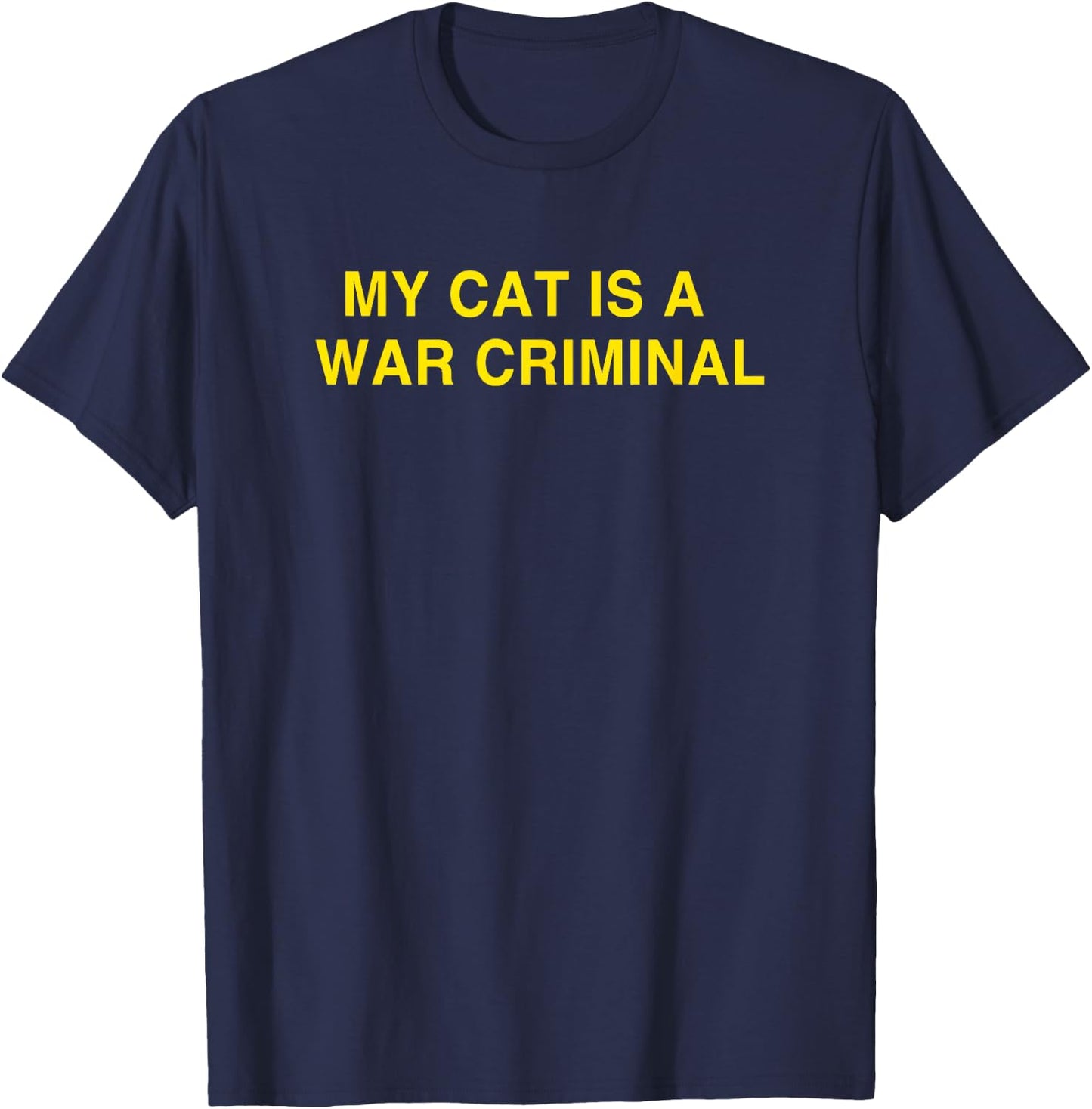 My cat is a war Criminal T-Shirt - T-Shirt | Navy