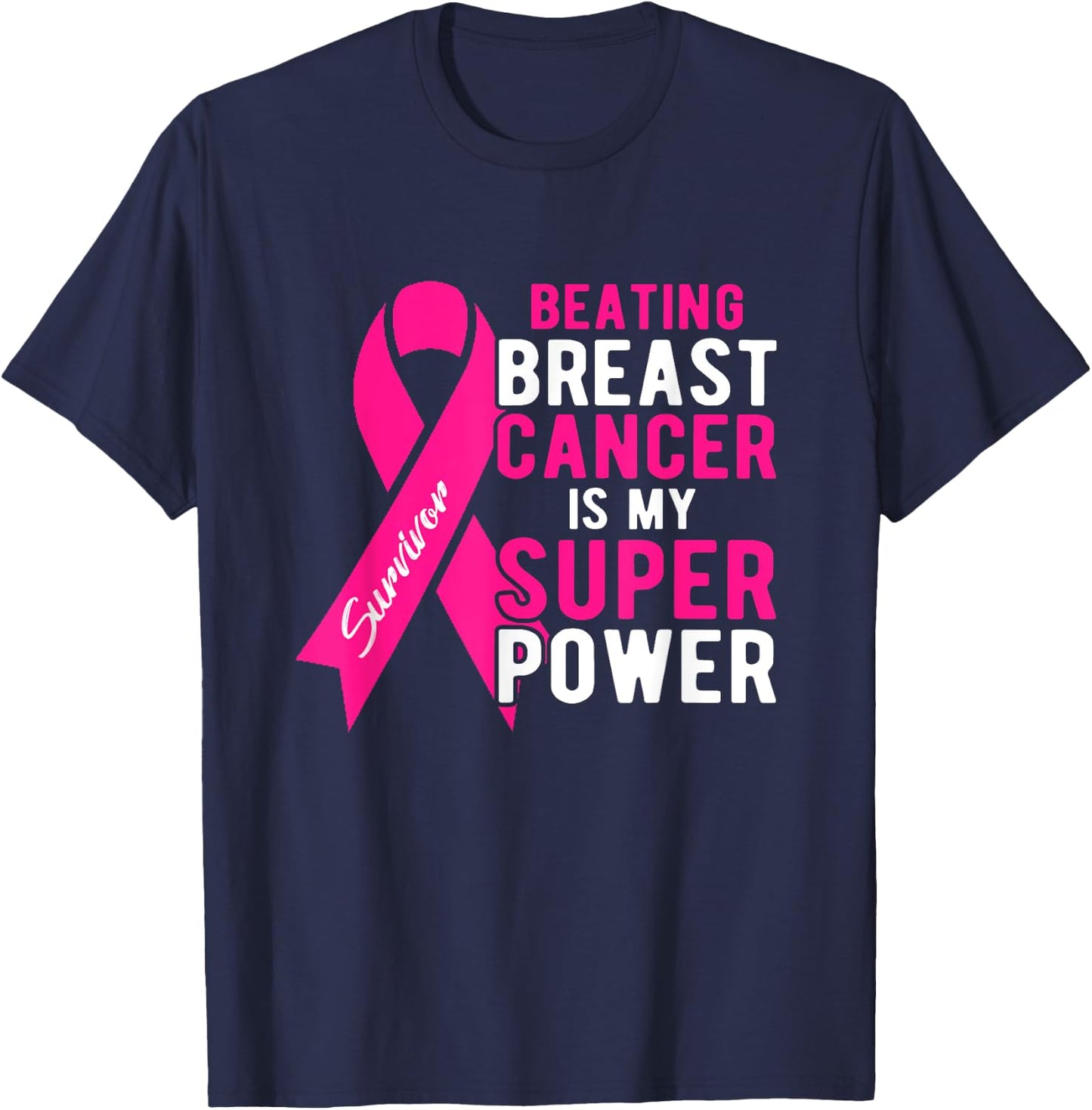 Beating Breast Cancer Is My Superpower Women Survivor Gifts T-Shirt - T-Shirt | Navy