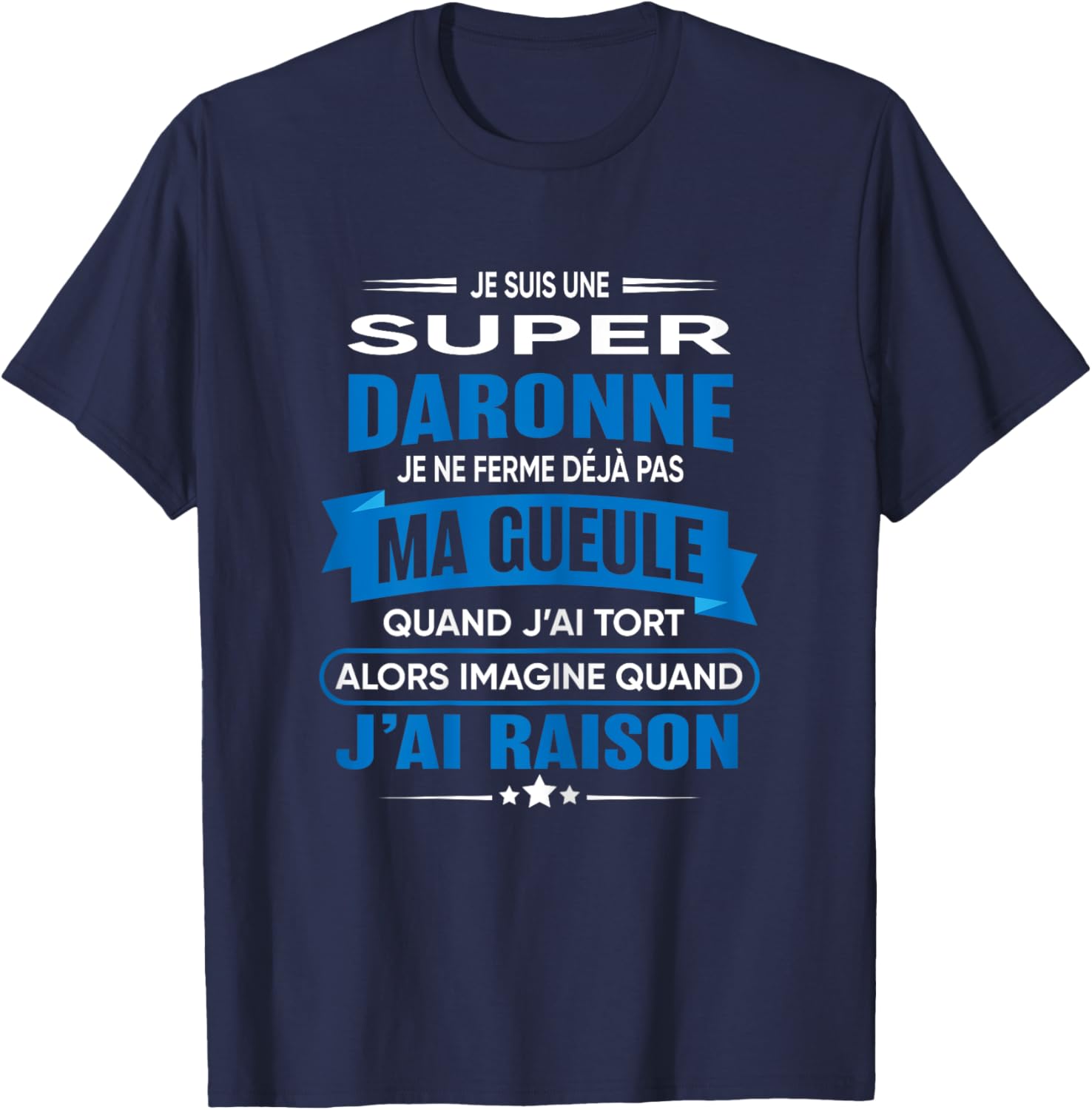 Daronne je ferme pas ma gueule cadeau Daronne , Black T-Shirt - T-Shirt | Navy