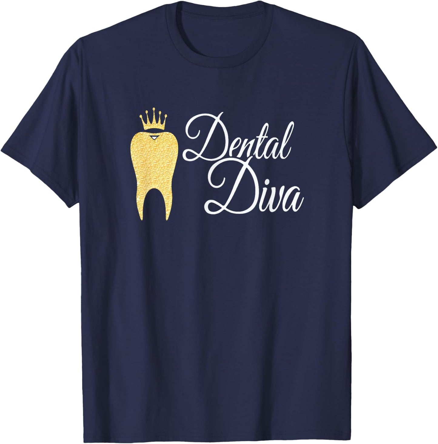 Dental Diva Dentists Assistants Hygienists Dentistry Office T-Shirt - T-Shirt | Navy