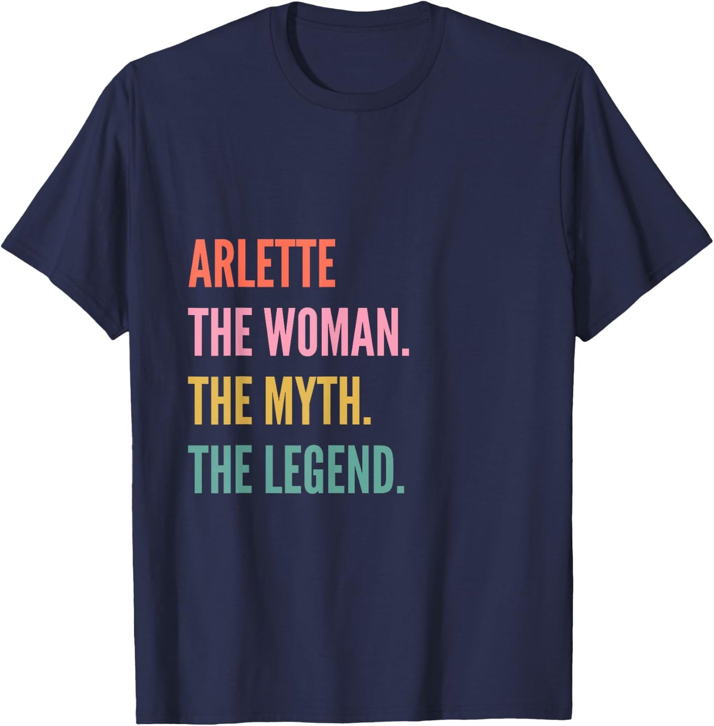 Funny First Name Design Woman Myth Legend - Arlette T-Shirt - T-Shirt | Navy
