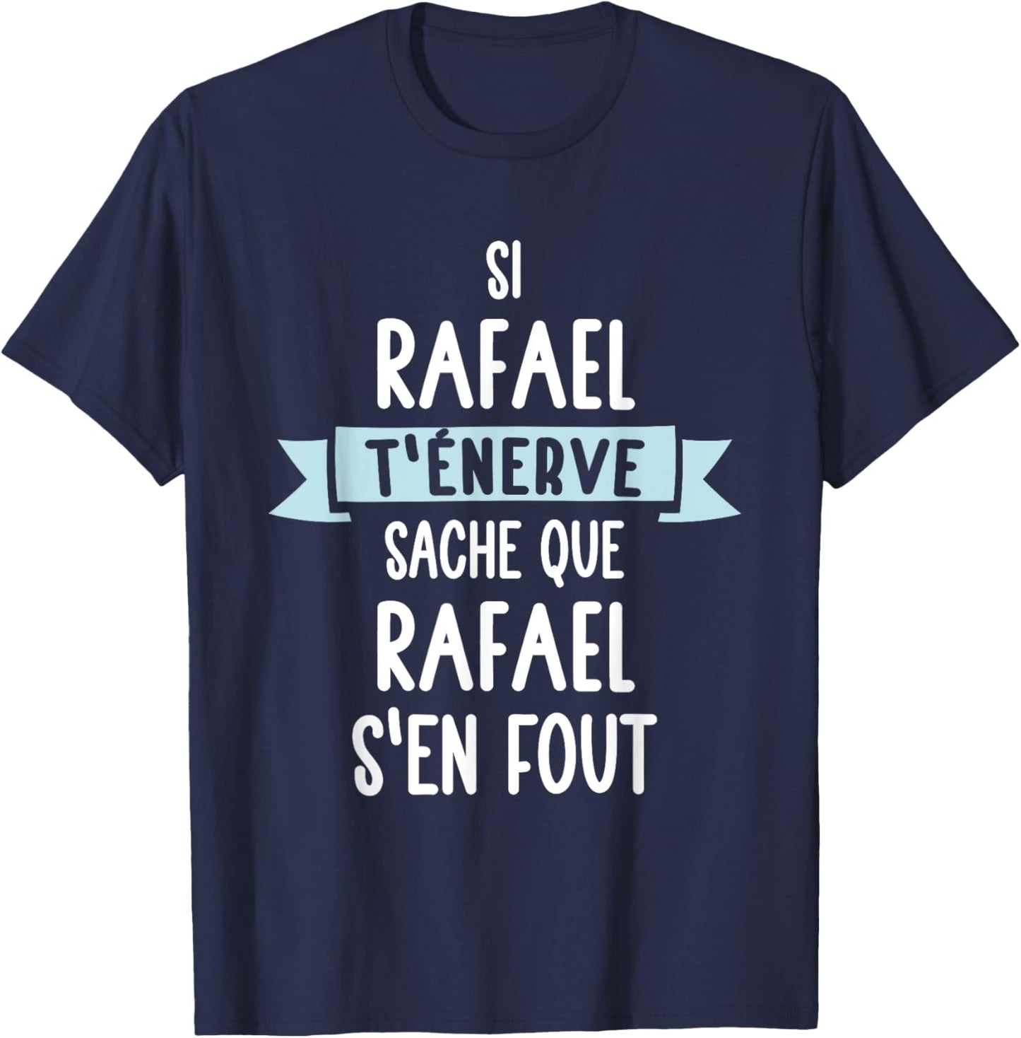 Gift Man Humour Name Personalized Rafael , Black, S T-Shirt - T-Shirt | Navy