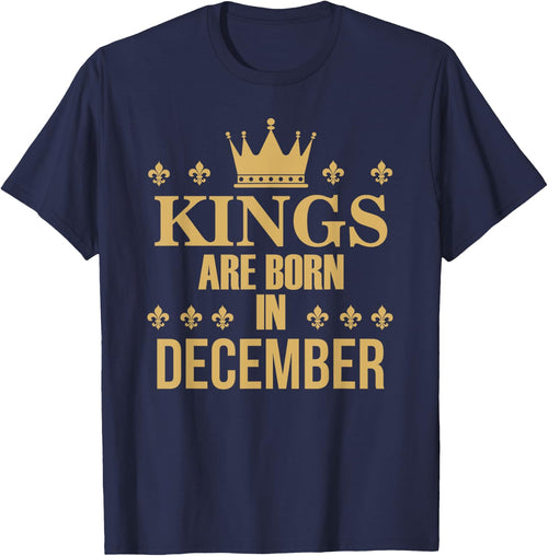 Kings Are Born In December Birthday