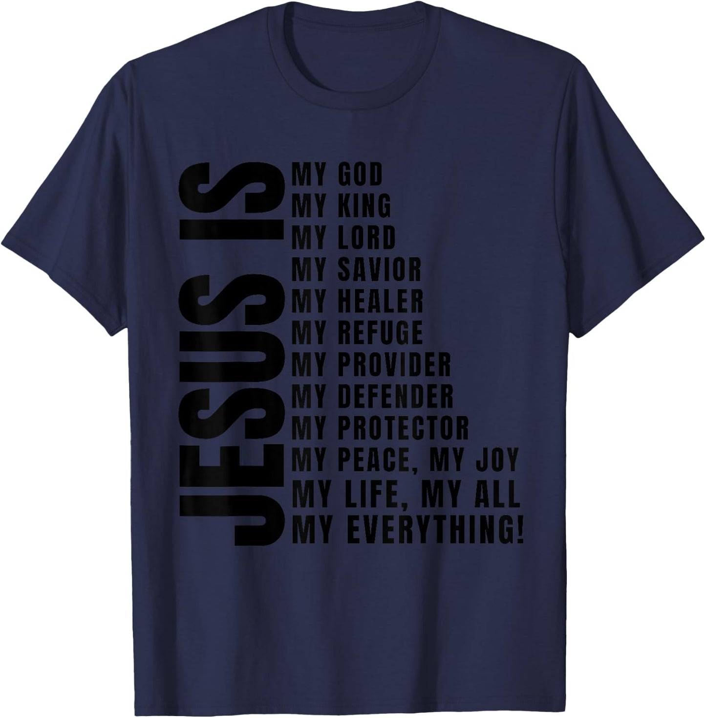 Jesus Is My All My Everything My God Lord Savior T-Shirt - T-Shirt | Navy