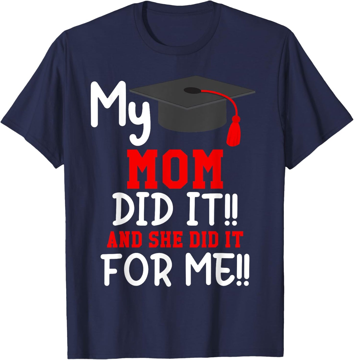 My MOM Did It Graduation Shirt of Kids Nurse Graduation T-Shirt - T-Shirt | Navy