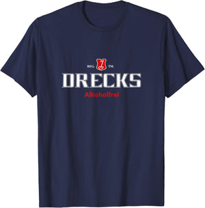 Funny Beer Sayings Drecks Alcohol-Free Party Beer Fan , black T-Shirt - T-Shirt | Navy