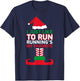 Christmas Running I Just Like To Run Running's My Favorite T-Shirt - T-Shirt | Navy