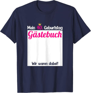 40th Birthday Guest Book to Enter , black T-Shirt - T-Shirt | Navy