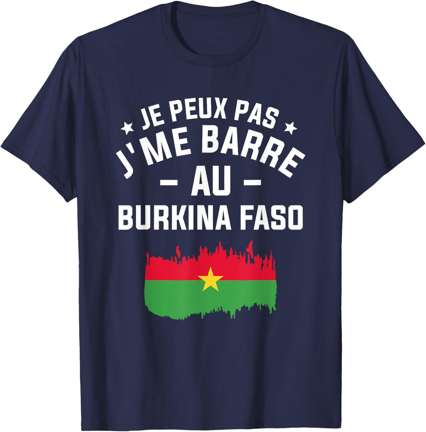 Je Peux Pas J'me Barre Au Burkina Faso , Black, S T-Shirt - T-Shirt | Navy