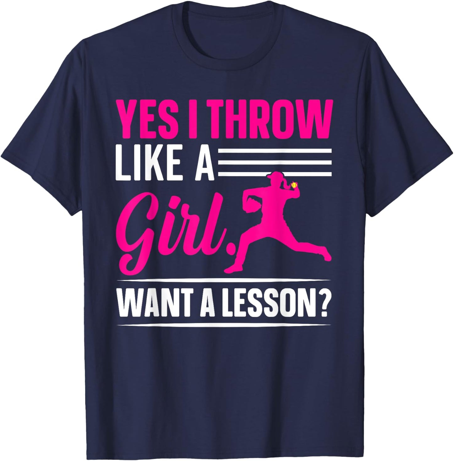 Funny Yes I Throw Like A Girl Want A Lesson Softball Girls T-Shirt - T-Shirt | Navy