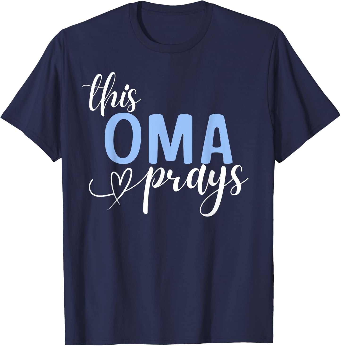 This Oma Prays Perfect Christian Oma T-Shirt - T-Shirt | Navy