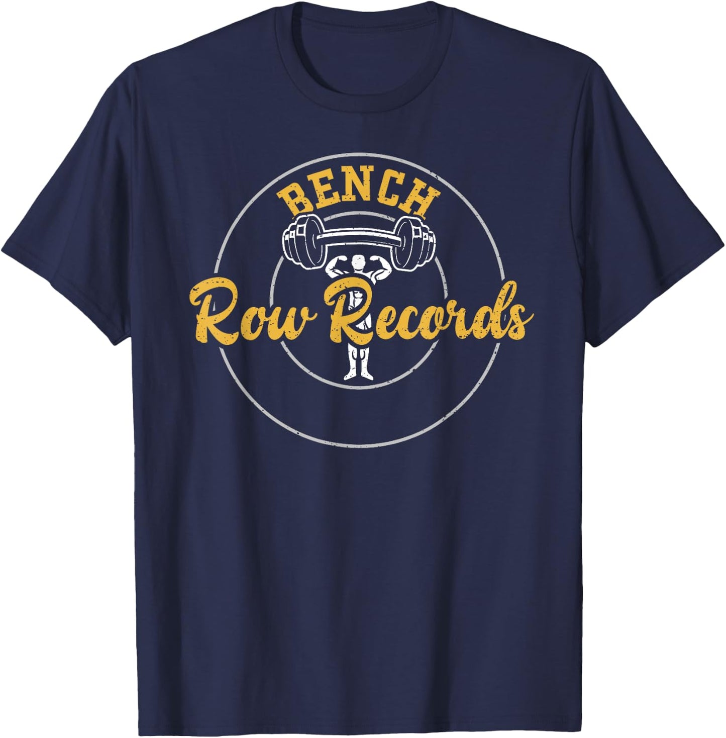 Bodybuilding: Bench Row Records Gym Sayings T-Shirt - T-Shirt | Navy