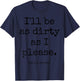 Emily Bronte Dirty As I Please Poetry Literature Quote Gift T-Shirt - T-Shirt | Navy