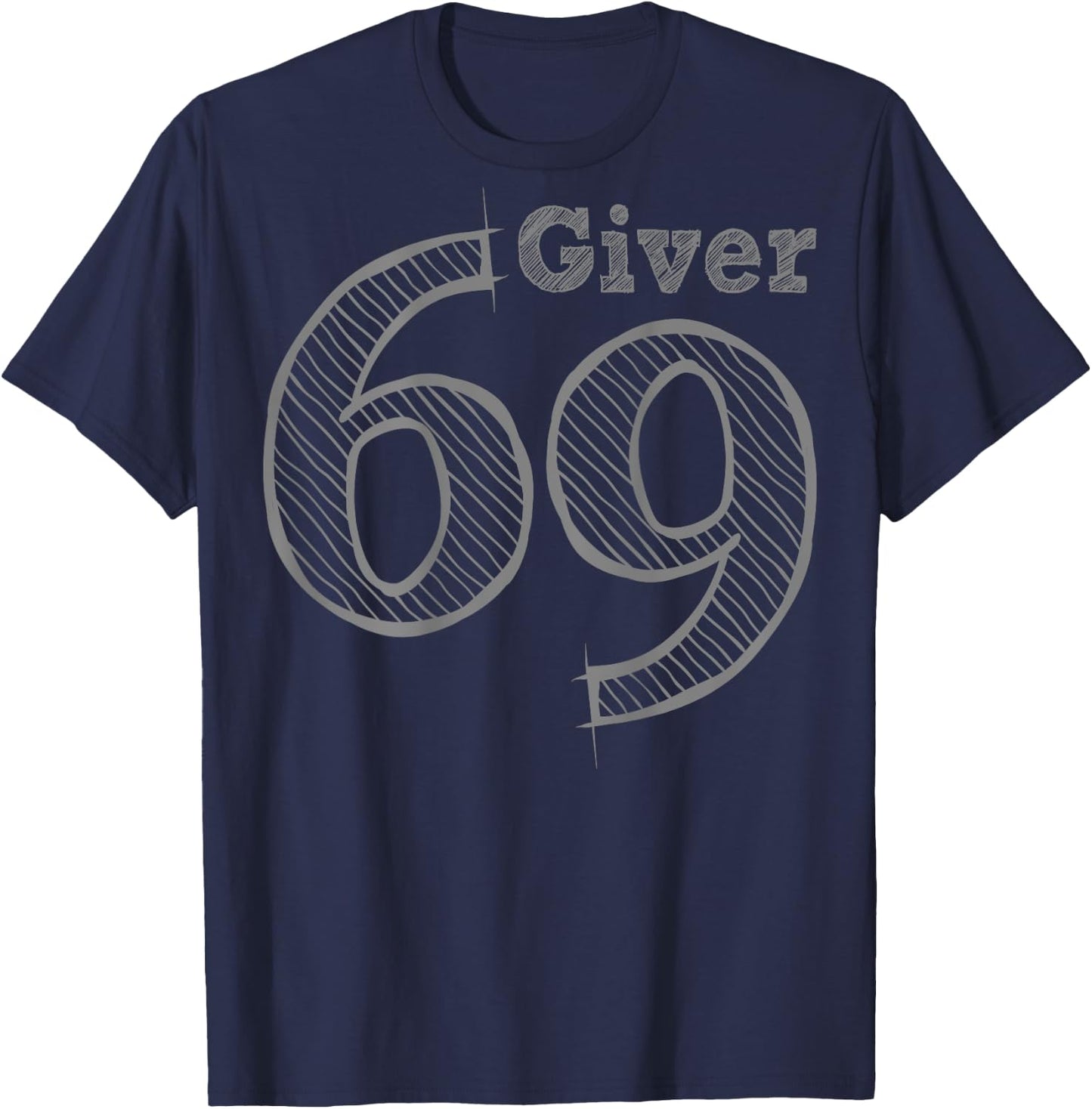 Fun Party with Number and Position 69 - Giver T-Shirt - T-Shirt | Navy