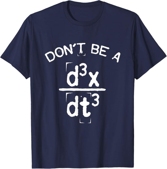 Don't Be A Jerk Funny Nerdy Math Physics Joke Pun Small T-Shirt - T-Shirt | Navy