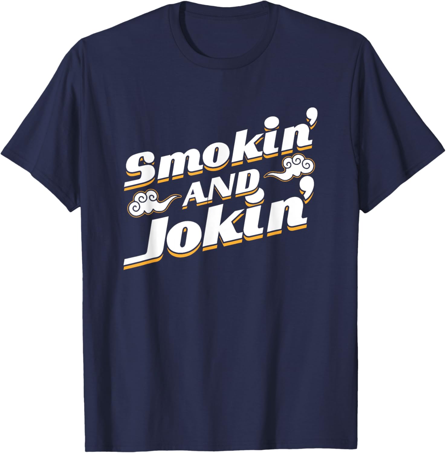 Smokin' and Jokin' T Shirt T-Shirt - T-Shirt | Navy