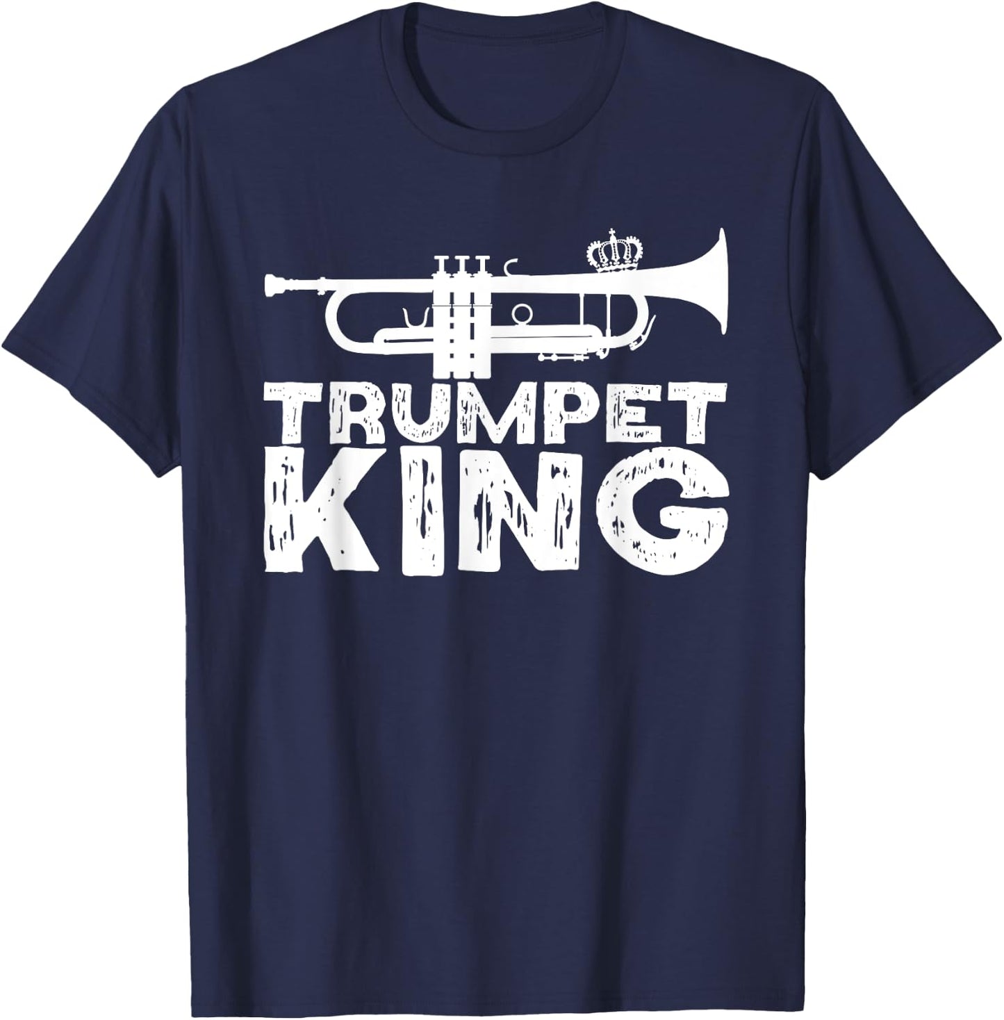 Trumpet King - Trumpet Player Funny T-Shirt - T-Shirt | Navy