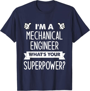 I'm A Mechanical Engineer What's Your Superpower T-Shirt - T-Shirt | Navy