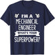 I'm A Mechanical Engineer What's Your Superpower T-Shirt - T-Shirt | Navy