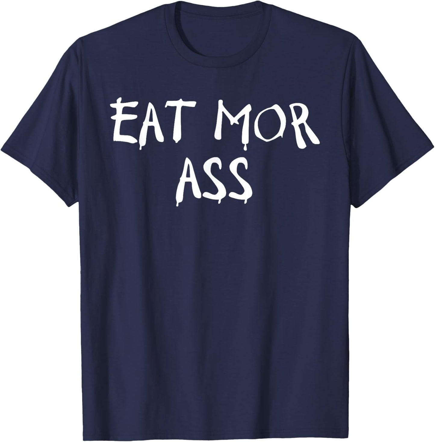 Eat More Ass Funny Adult Butt Lover Retro Booty Vintage Gym T-Shirt - T-Shirt | Navy