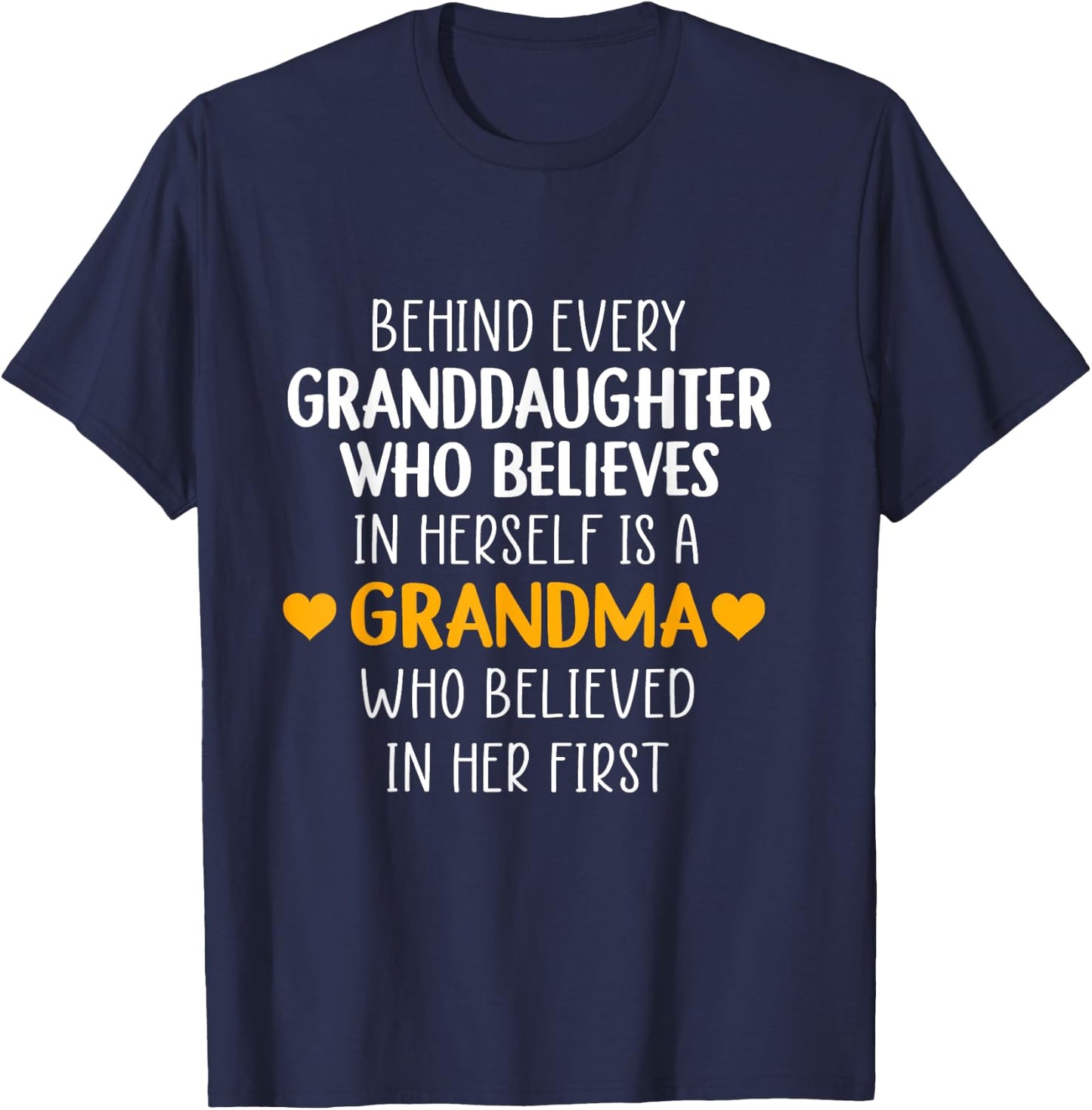Behind Every Granddaughter Who Believes In Herself - Grandma T-Shirt - T-Shirt | Navy