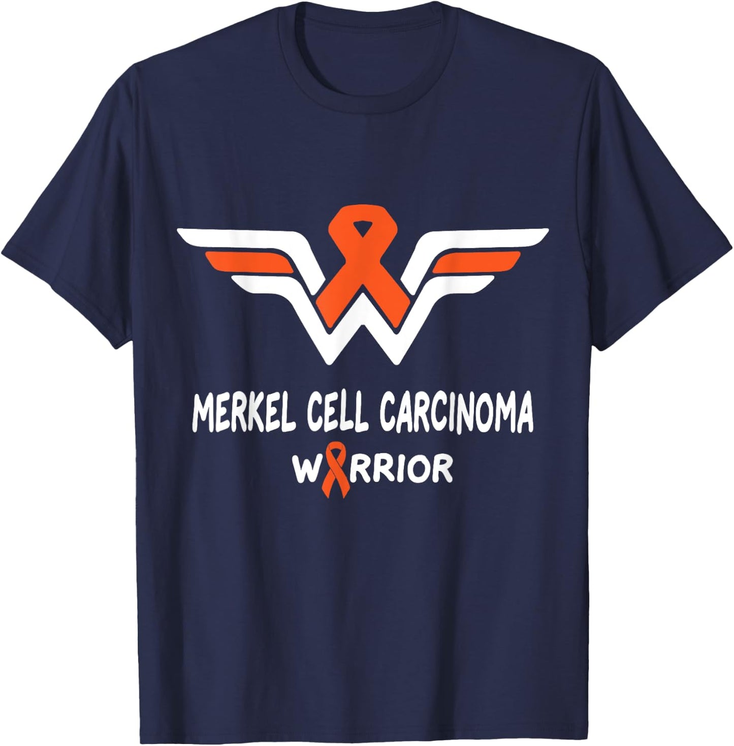 Merkel Cell Carcinoma Awareness Warrior Orange Ribbon Gifts T-Shirt - T-Shirt | Navy