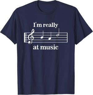 I'm Really Bad at Music Funny design T-Shirt - T-Shirt | Navy