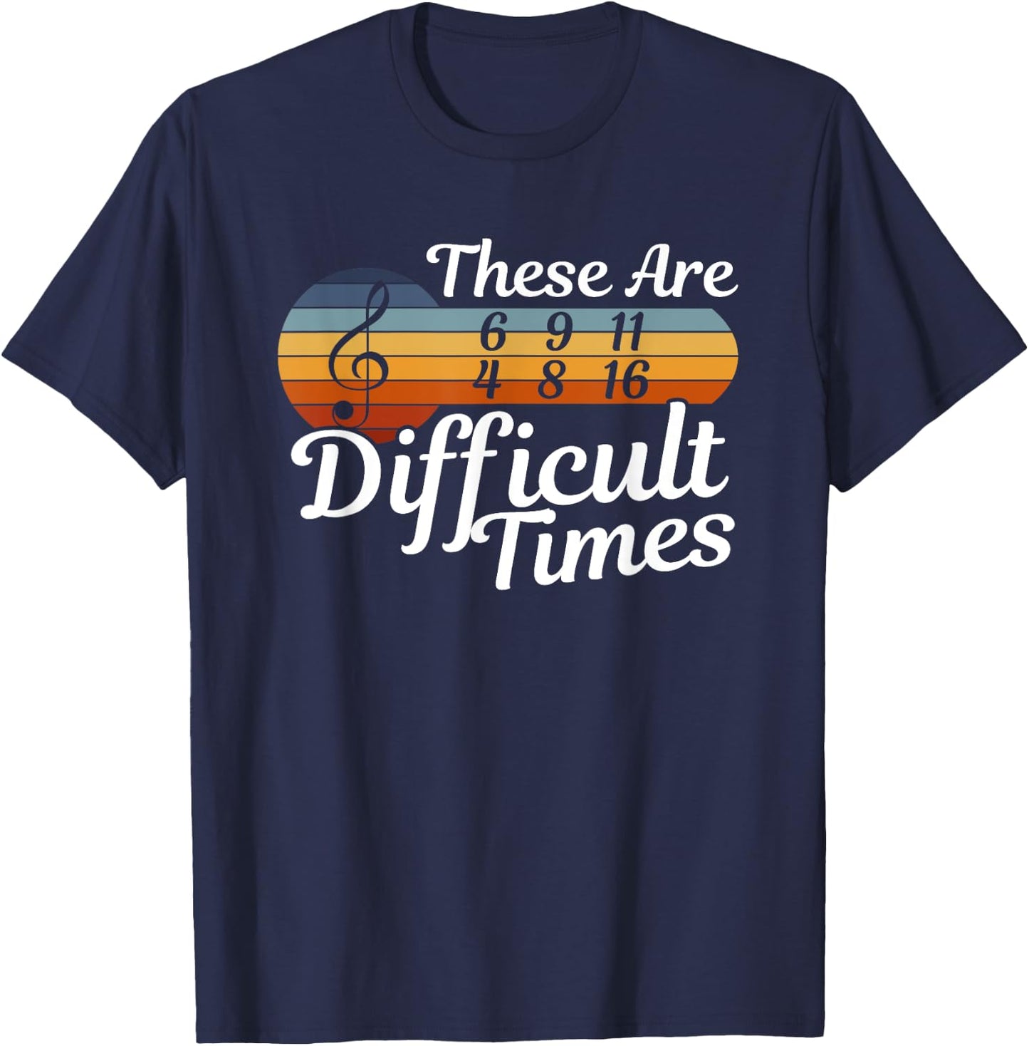 These Are Difficult Times - Musicians - Musicians T-Shirt - T-Shirt | Navy