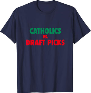 Catholics Vs Draft Picks - Funny College Football Design T-Shirt - T-Shirt | Navy