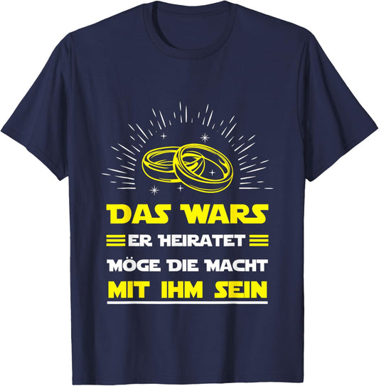 Das Wars Er heiratet möge die Macht mit ihm sein T-Shirt - T-Shirt | Navy