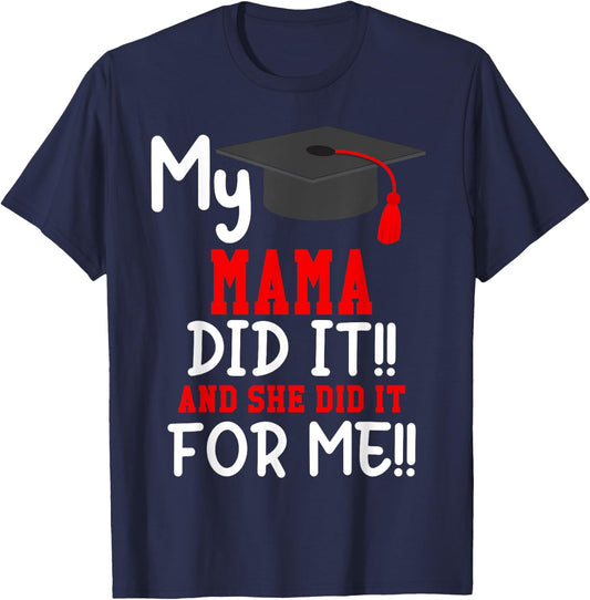 My MAMA Did It Graduation Shirt of Kids Nurse Graduation T-Shirt - T-Shirt | Navy