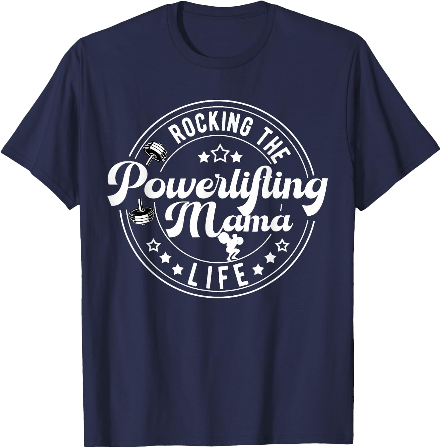 Powerlifting Mama Life Powerlifting Mom Powerlifter Mom T-Shirt - T-Shirt | Navy