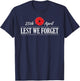 LEST WE FORGET 25th April Anzac Day T-Shirt - T-Shirt | Navy