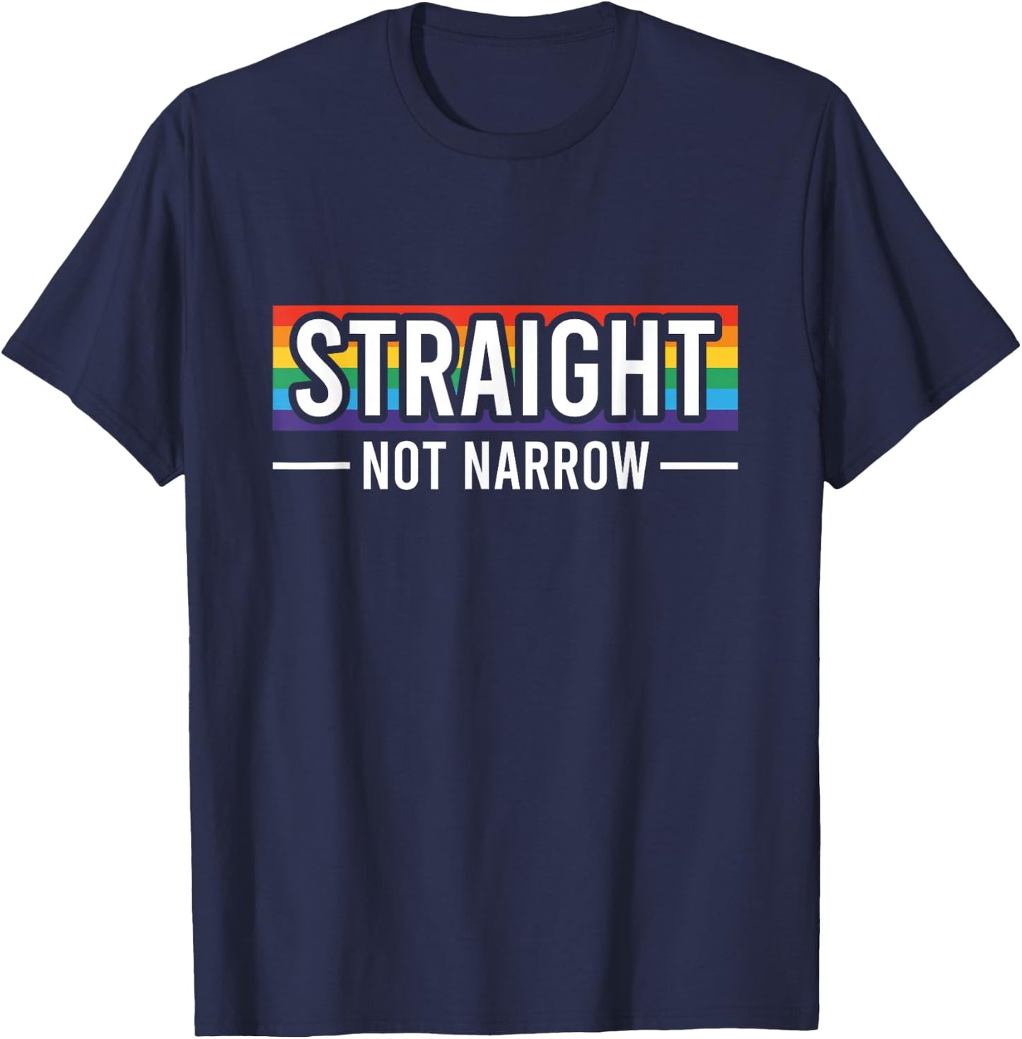 Straight not narrow LGBTQ+ Lesbian Gay Ally Pride T-Shirt - T-Shirt | Navy