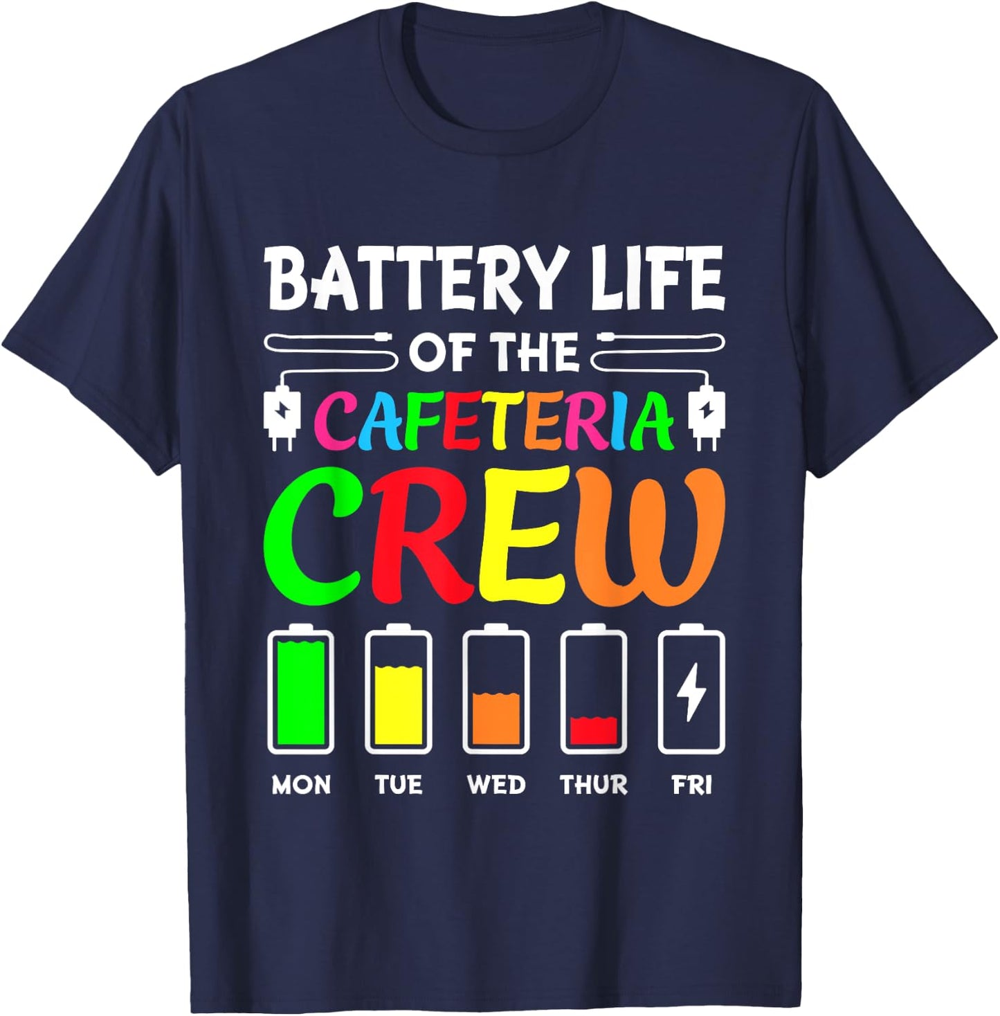 Battery Life of the Cafeteria Crew - Cafeteria School T-Shirt - T-Shirt | Navy