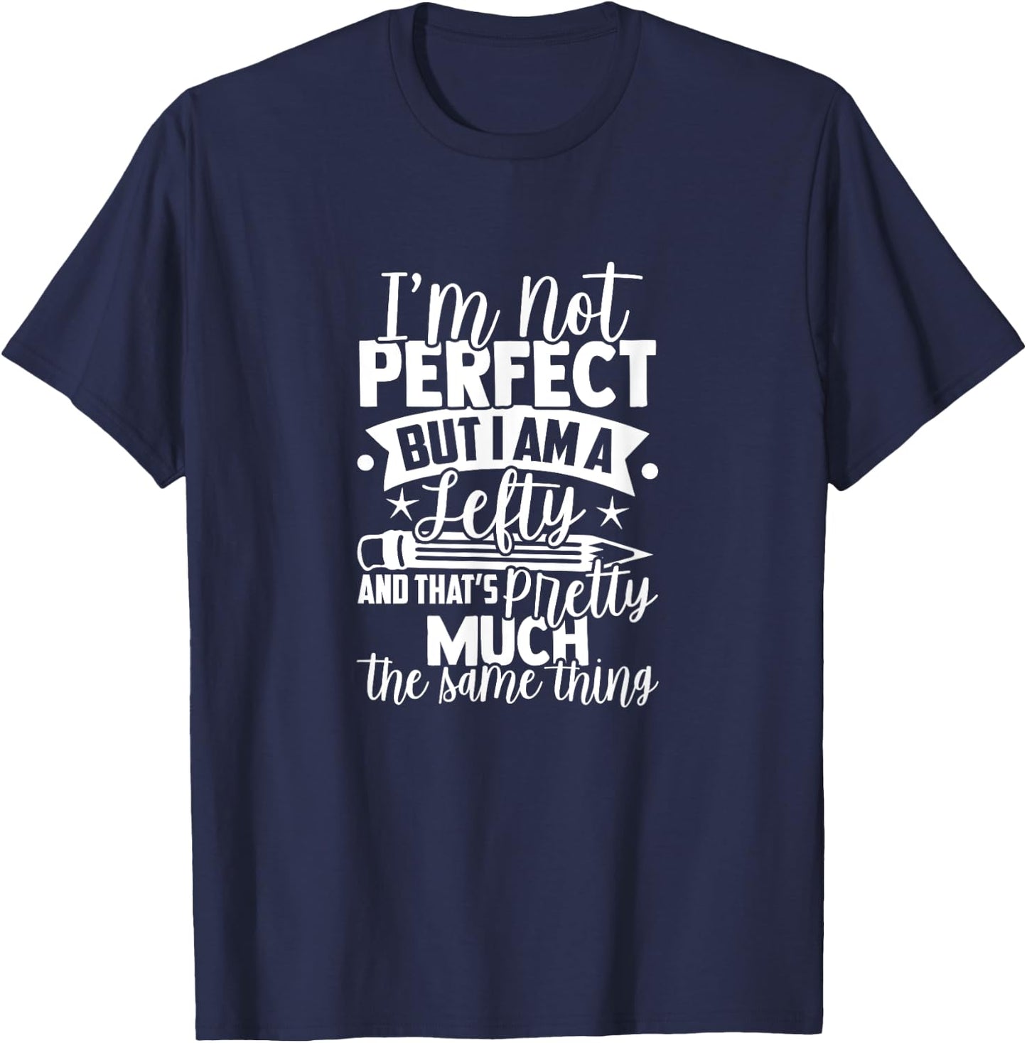 Lefty Saying Left Handed Quote Design Left Handed T-Shirt - T-Shirt | Navy