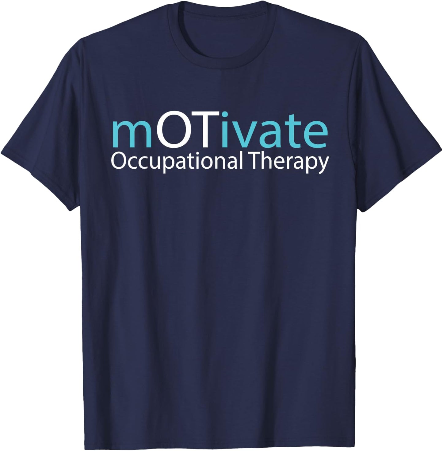 mOTivate Occupational Therapy Gift Therapist Gifts T-Shirt - T-Shirt | Navy