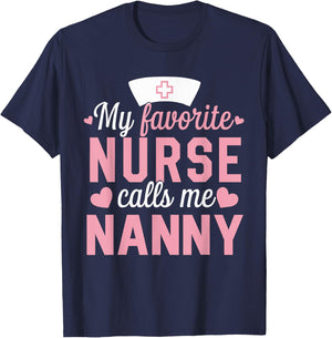 Nursing My Favorite Nurse Calls Me Nanny T-Shirt - T-Shirt | Navy