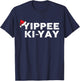Funny Christmas Sweater Yippee-Ki-Yay Funny Xmas T-Shirt - T-Shirt | Navy