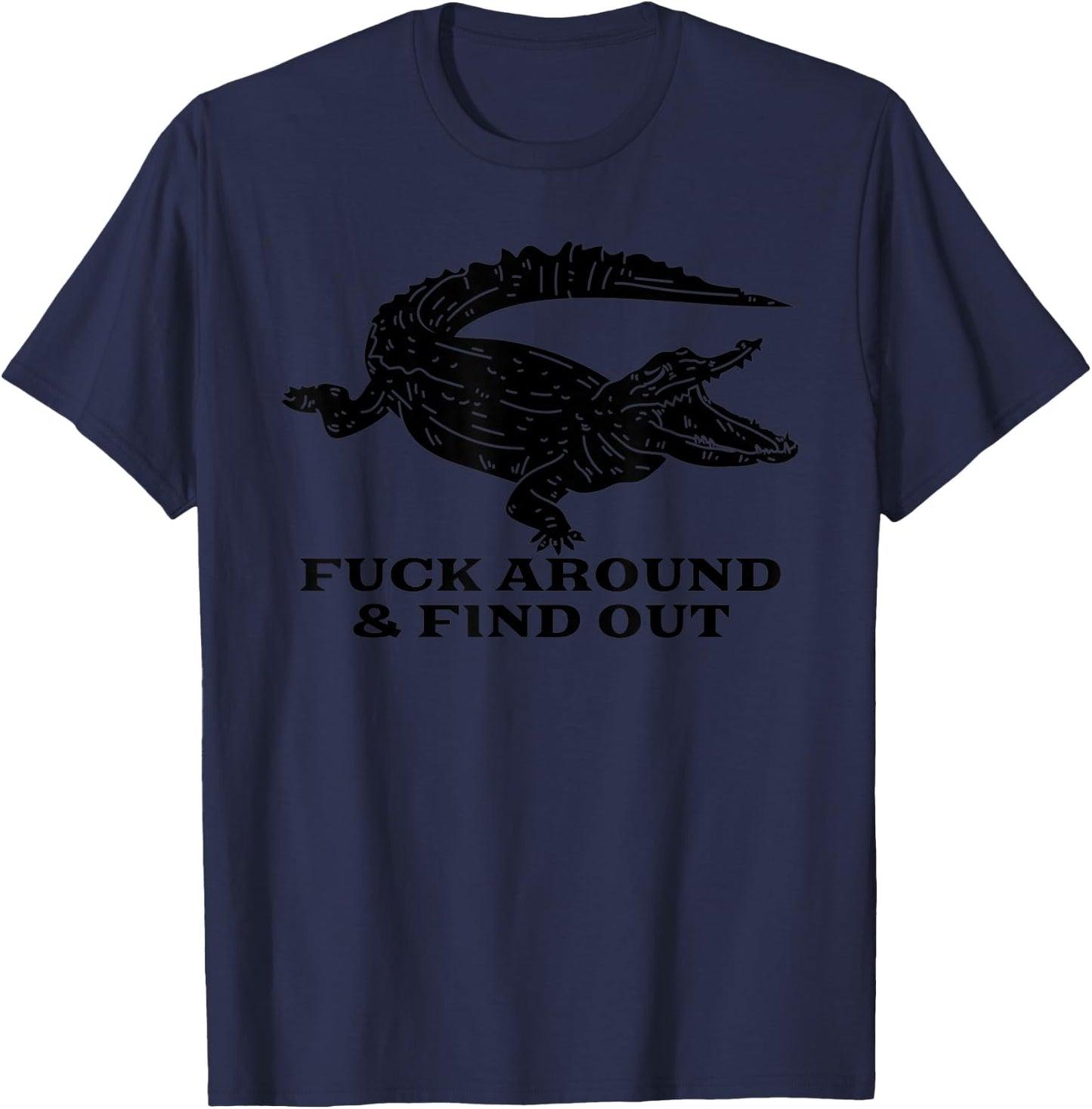 Fuck Around And Find Out FAFO F Around And Finden Sie es heraus T-Shirt - T-Shirt | Navy