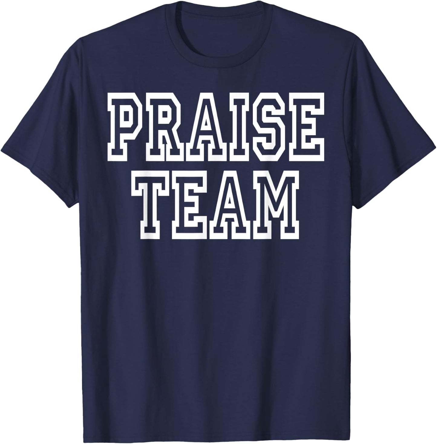 Praise Team Clothing for People Who Like to Praise T-Shirt - T-Shirt | Navy