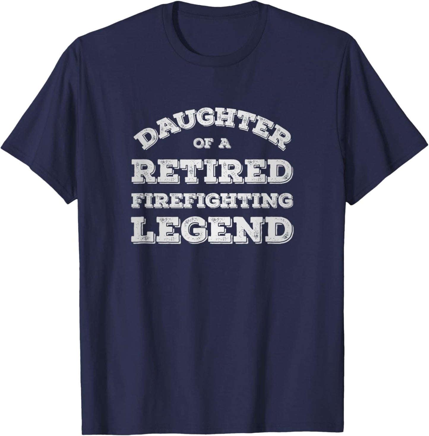 Proud Daughter Of A Retired Firefighter Fireman Retirement T-Shirt - T-Shirt | Navy