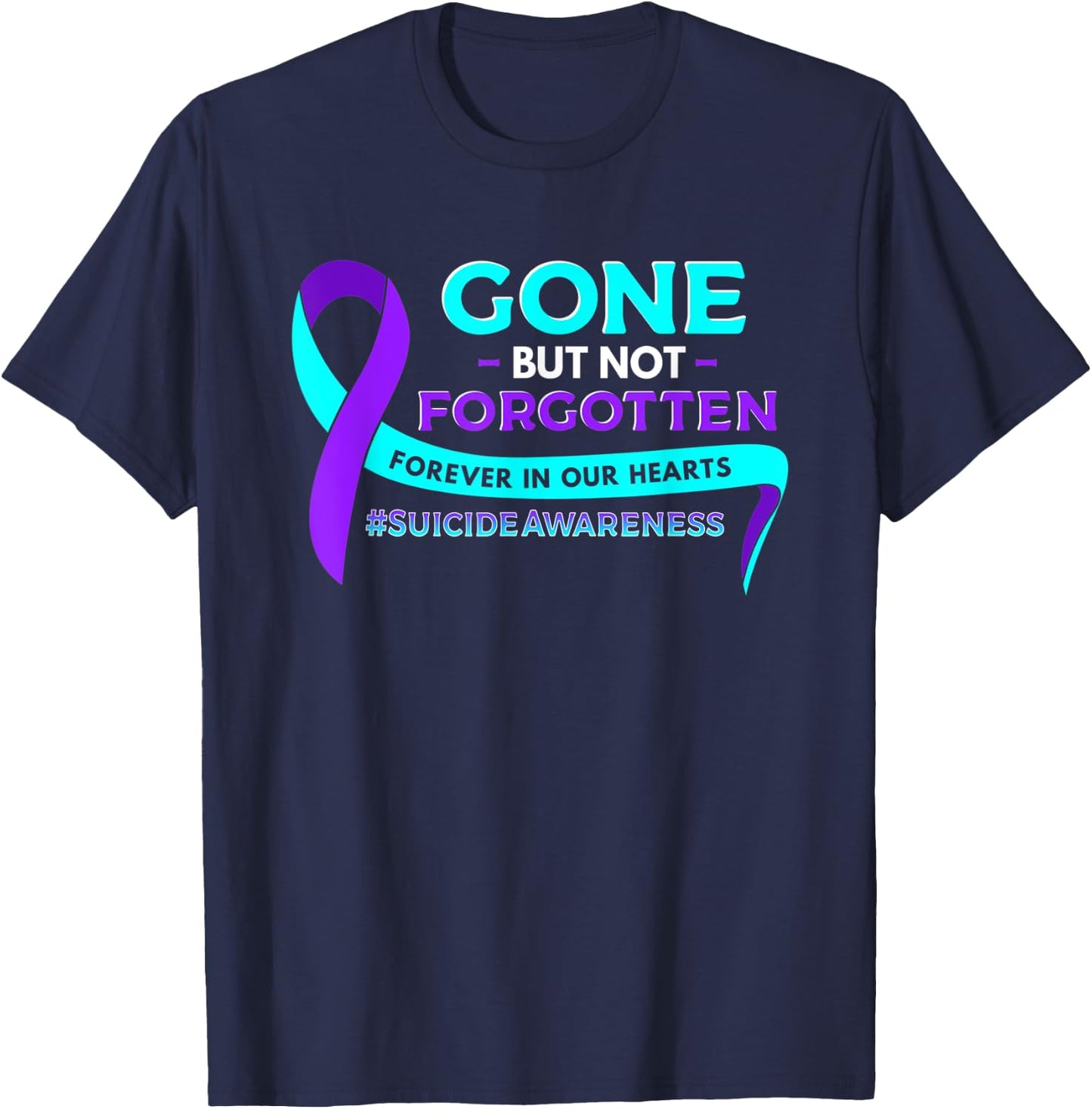 Suicide Awareness Gone But Not Forgotten T-Shirt - T-Shirt | Navy