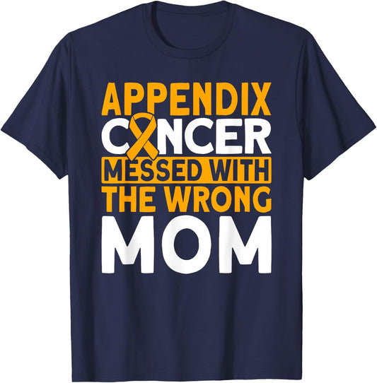 Messed with the wrong Mom Appendix Cancer Awareness T-Shirt - T-Shirt | Navy