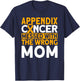 Messed with the wrong Mom Appendix Cancer Awareness T-Shirt - T-Shirt | Navy