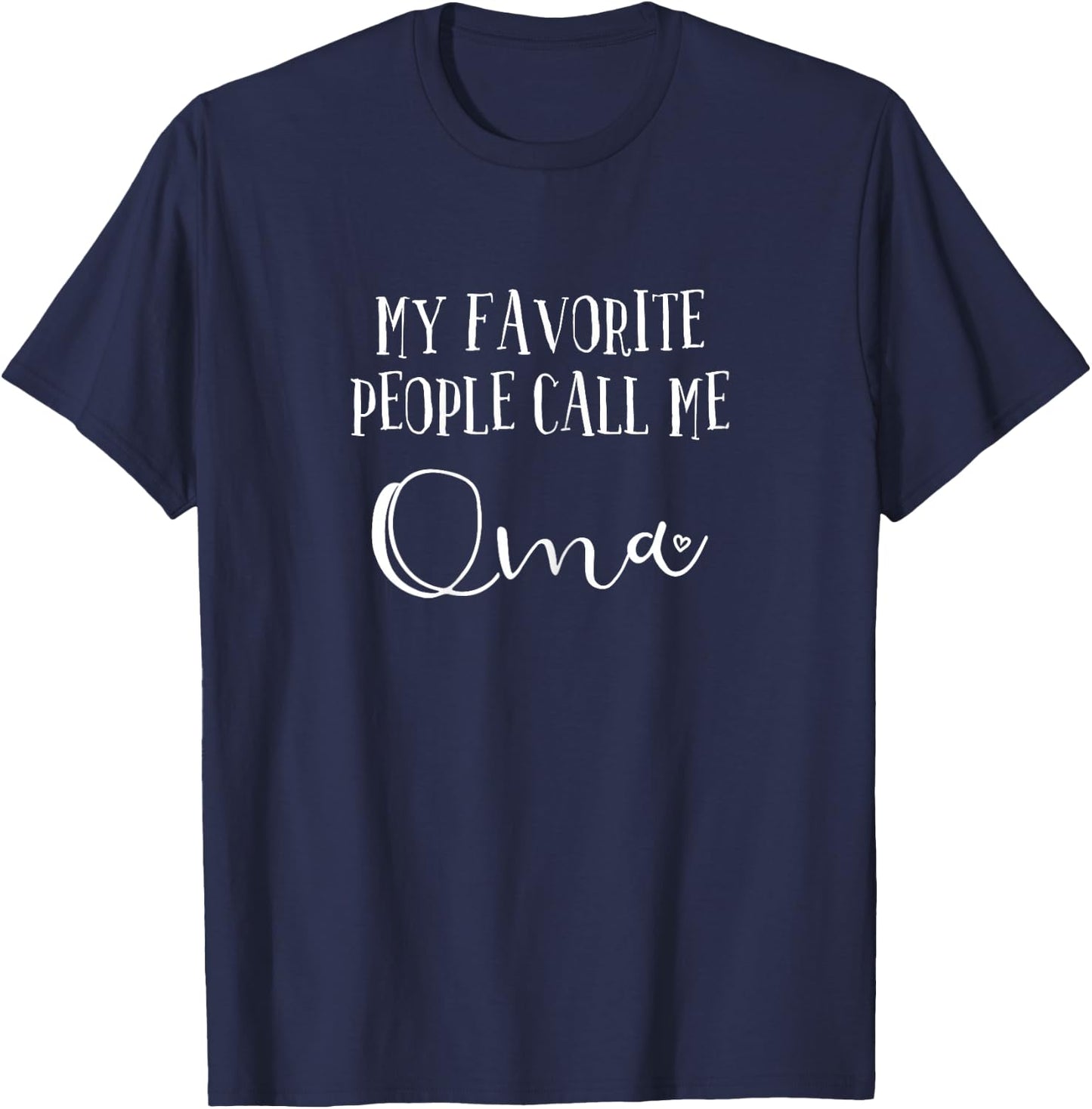 My Favorite Call Me Oma Women Grandma Christmas Mother's Day T-Shirt - T-Shirt | Navy