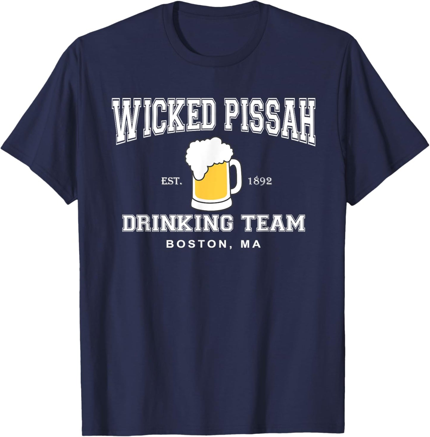 Wicked Pissah Drinking Team Boston Beer Shirt T-Shirt - T-Shirt | Navy
