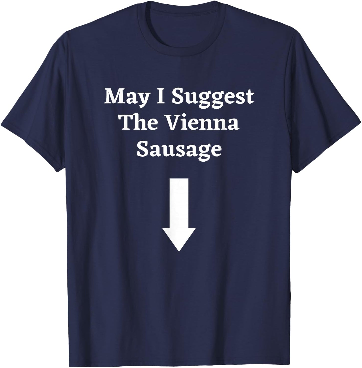 Graphic Fun Meat Apparel-May I Suggest the Vienna Sausage T-Shirt - T-Shirt | Navy